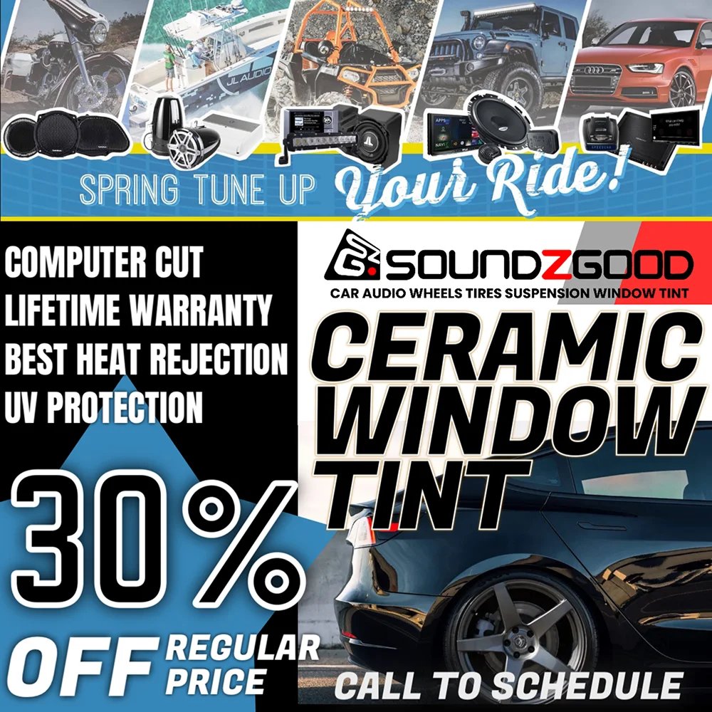Soundz Good promotional graphic advertising 30% off ceramic window tint with benefits like computer-cut precision, lifetime warranty, UV protection, and best heat rejection. The image includes a sleek black Tesla with tinted windows and the slogan “Spring Tune Up Your Ride!”